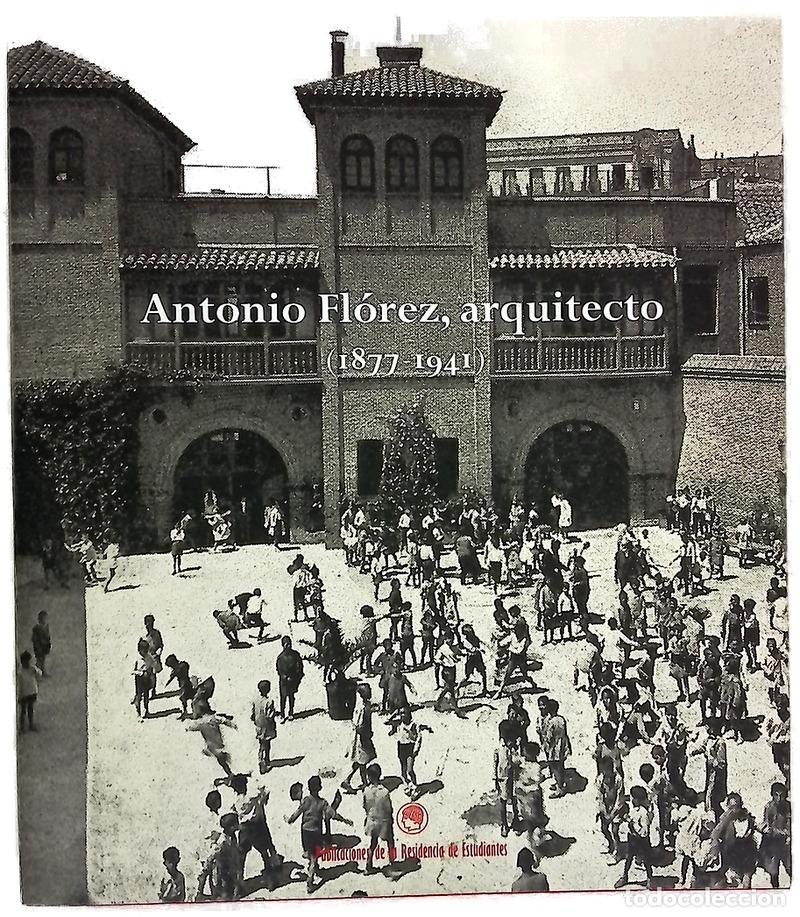 B&uuml;cher: Antonio Fl&oacute;rez, arquitecto (1877-1941) febrero-marzo, 2002, Pabell&oacute;n Transatl&aacute;ntico, Residencia d...