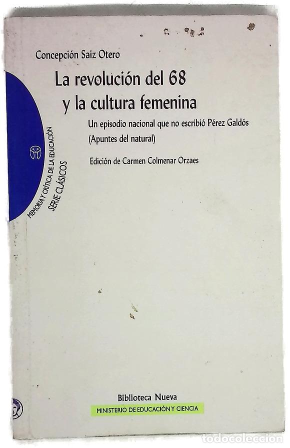Libros: La Revoluci&oacute;n del 68 y la cultura femenina un episodio nacional que no escribi&oacute; P&eacute;rez Gald&oacute;s : (a...