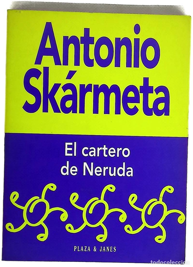 Libros: El cartero de Neruda - Sk&aacute;rmeta, Antonio