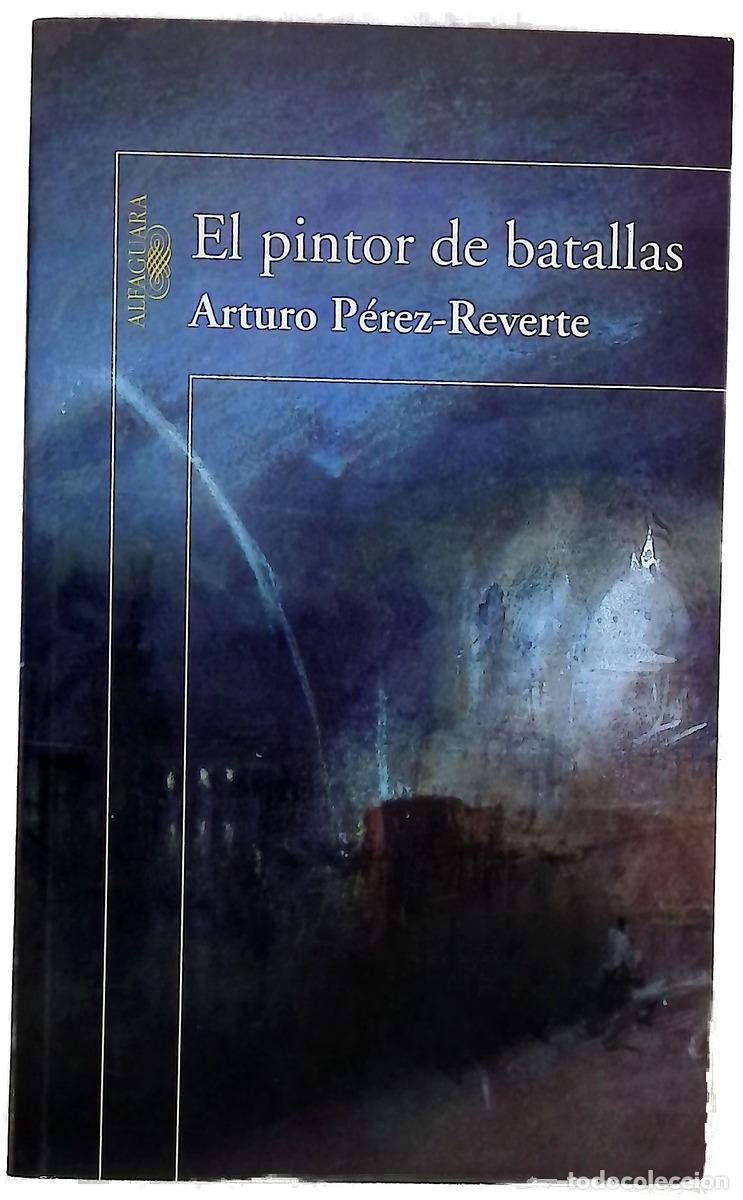Libros: El pintor de batallas - P&eacute;rez-Reverte, Arturo
