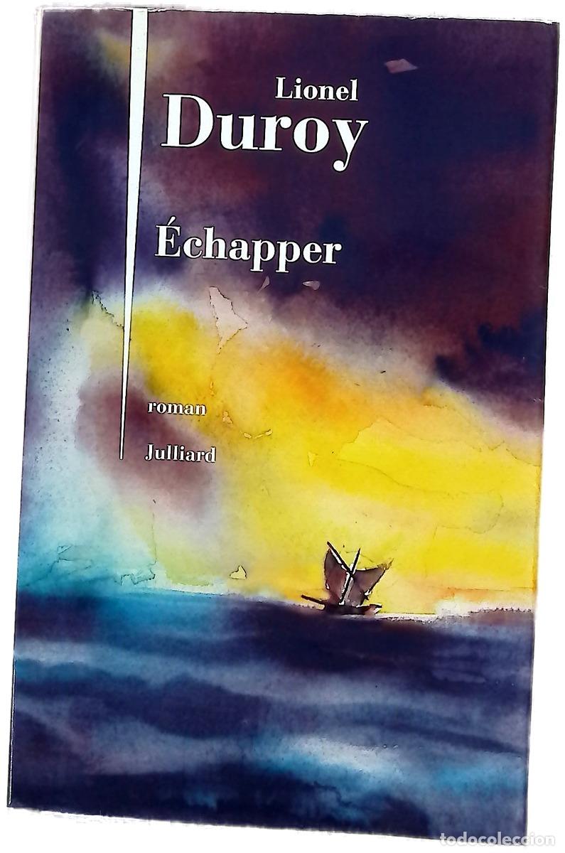 Livres: &Eacute;chapper - Lionel Duroy