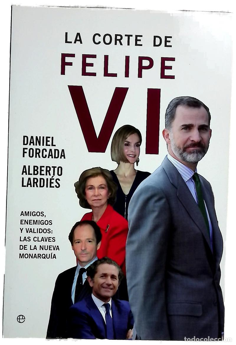 B&uuml;cher: La corte de Felipe VI : amigos, enemigos y validos : las claves de la nueva monarqu&iacute;a