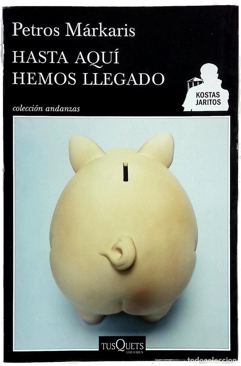 B&uuml;cher: Hasta aqu&iacute; hemos llegado - Markaris, Petros; Samar&aacute; Spiliotopulu, Ersi Marina