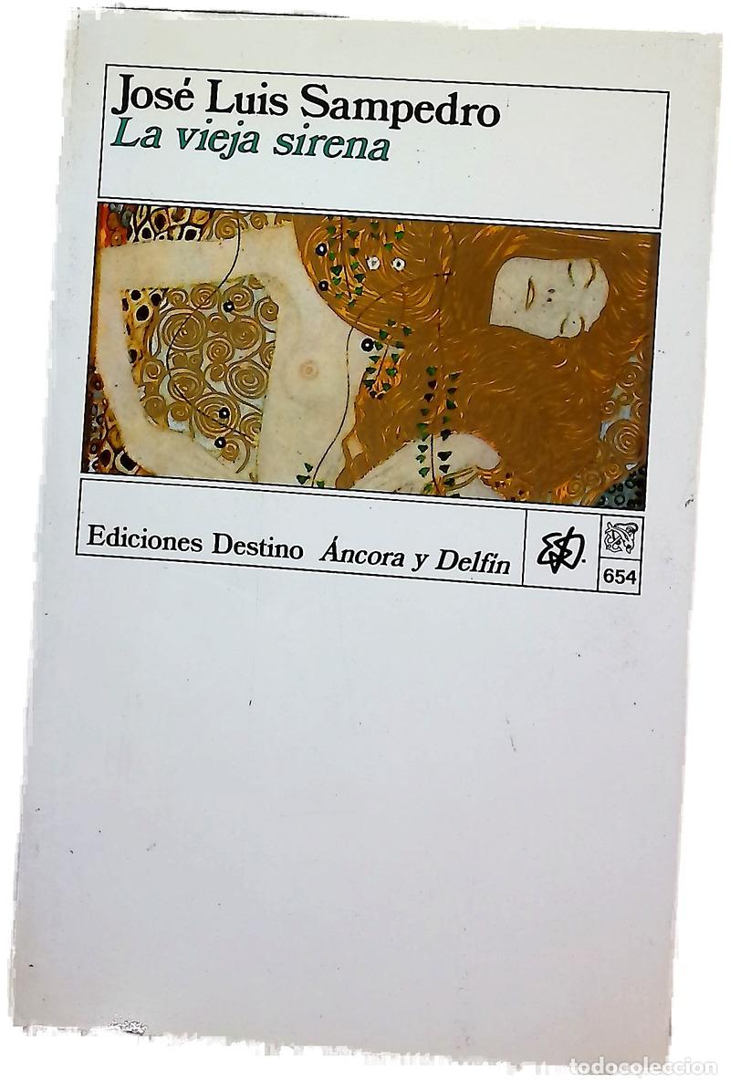 Libri di seconda mano: La vieja sirena - Sampedro, Jos&eacute; Luis
