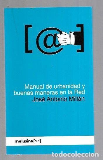 Livres: MANUAL DE URBANIDAD Y BUENAS MANERAS EN LA RED - MILLAN, JOSE ANTONIO - TDK200