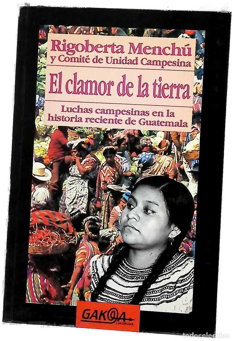 Libri di seconda mano: El clamor de la tierra luchas campesinas en la historia reciente de Guatemala