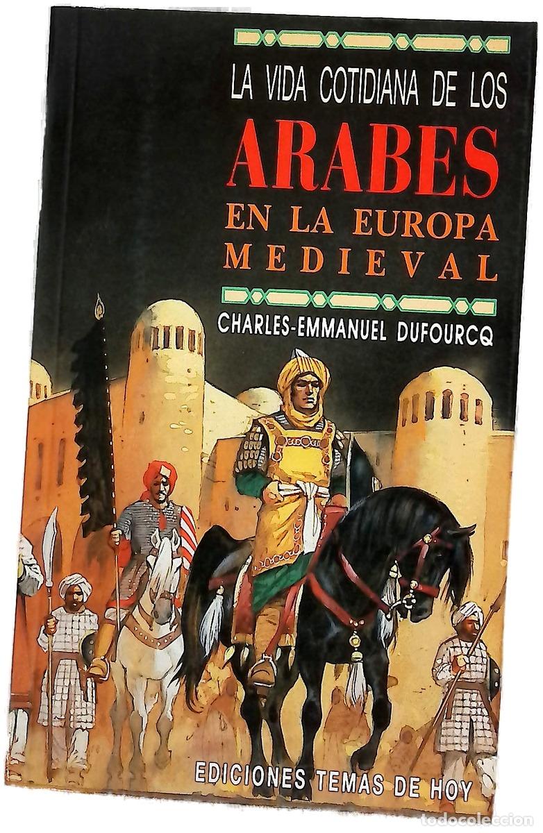 Libros: La vida cotidiana de los &aacute;rabes en la Europa medieval