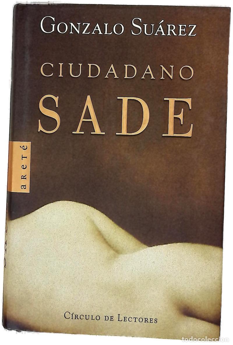 Libri di seconda mano: Ciudadano Sade - Su&aacute;rez, Gonzalo