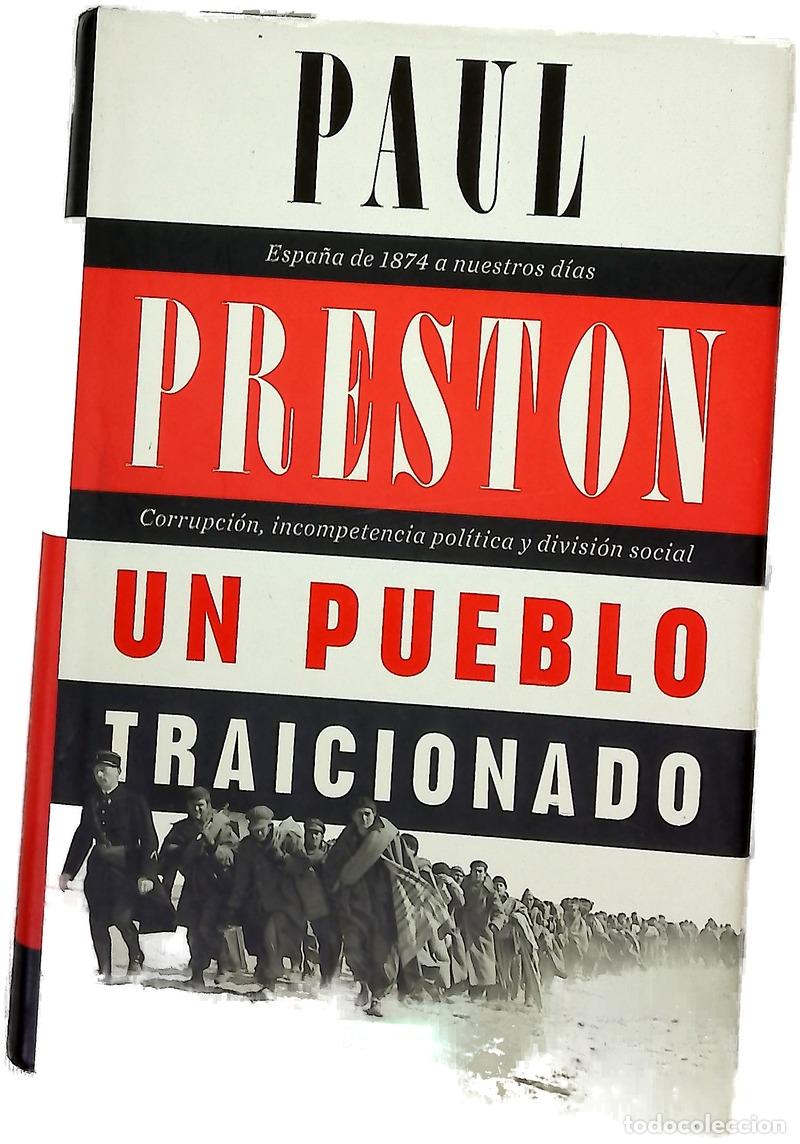 Libri di seconda mano: Un pueblo traicionado : Espa&ntilde;a de 1874 a nuestros d&iacute;as : corrupci&oacute;n, incompetencia pol&iacute;tica y div...
