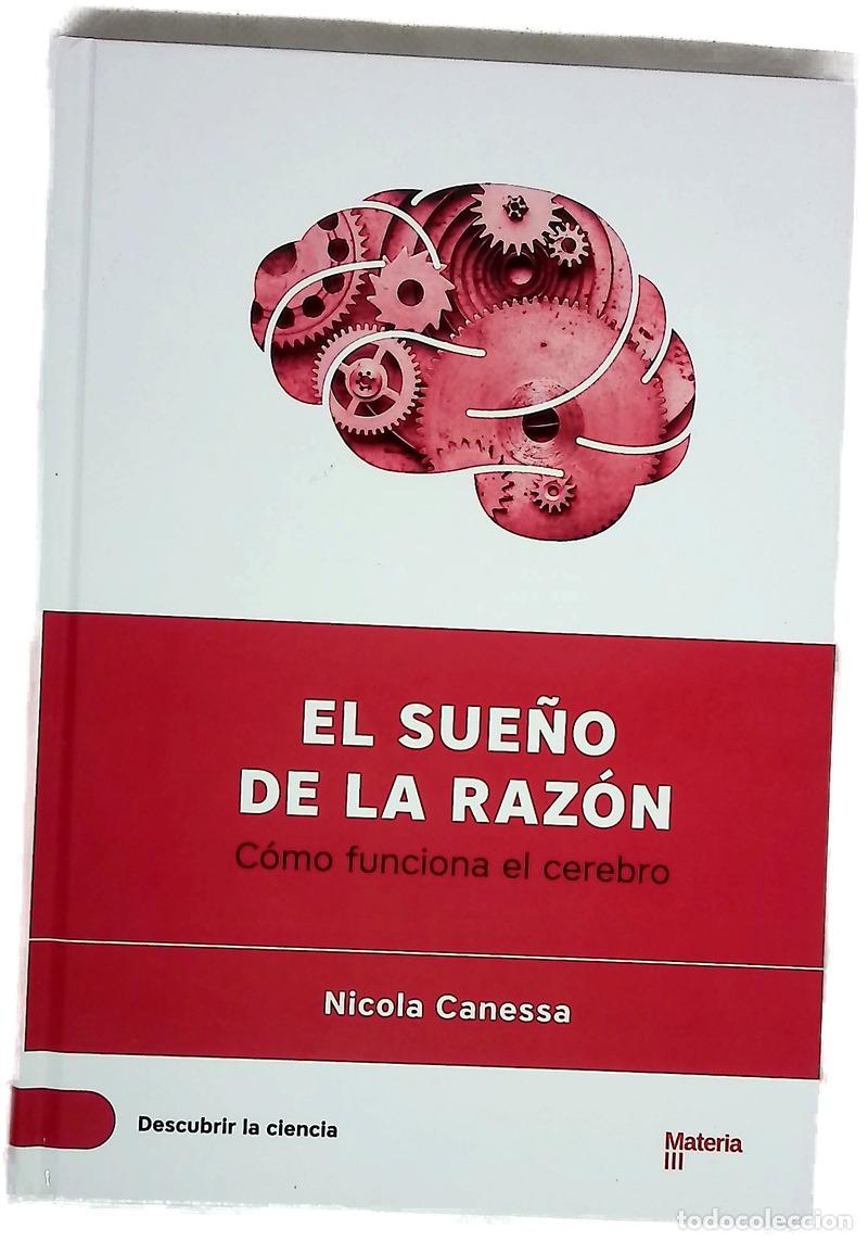 Libri di seconda mano: El sue&ntilde;o de la raz&oacute;n : c&oacute;mo funciona el cerebro