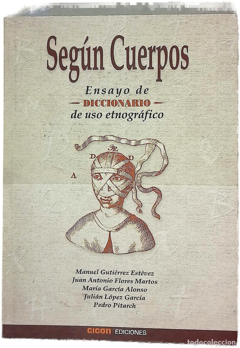 Libri di seconda mano: Seg&uacute;n cuerpos ensayo de diccionario de uso etnogr&aacute;fico