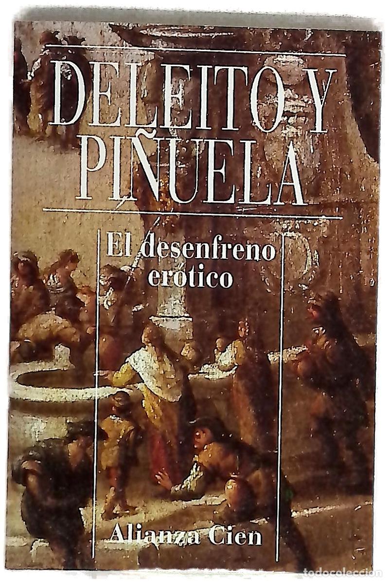 Libros: El desenfreno er&oacute;tico - Deleito y Pi&ntilde;uela, Jos&eacute;