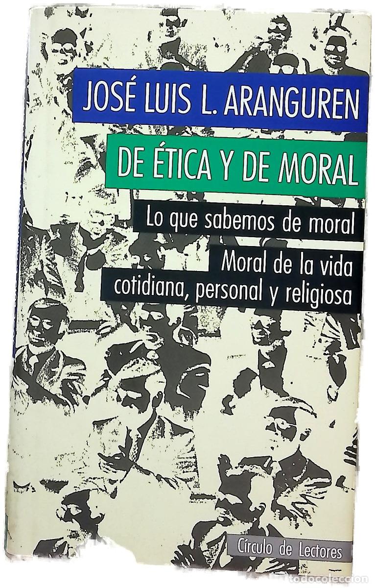 Livres: De &eacute;tica y de moral Lo que sabemos de moral : moral de la vida cotidiana, personal y religiosa
