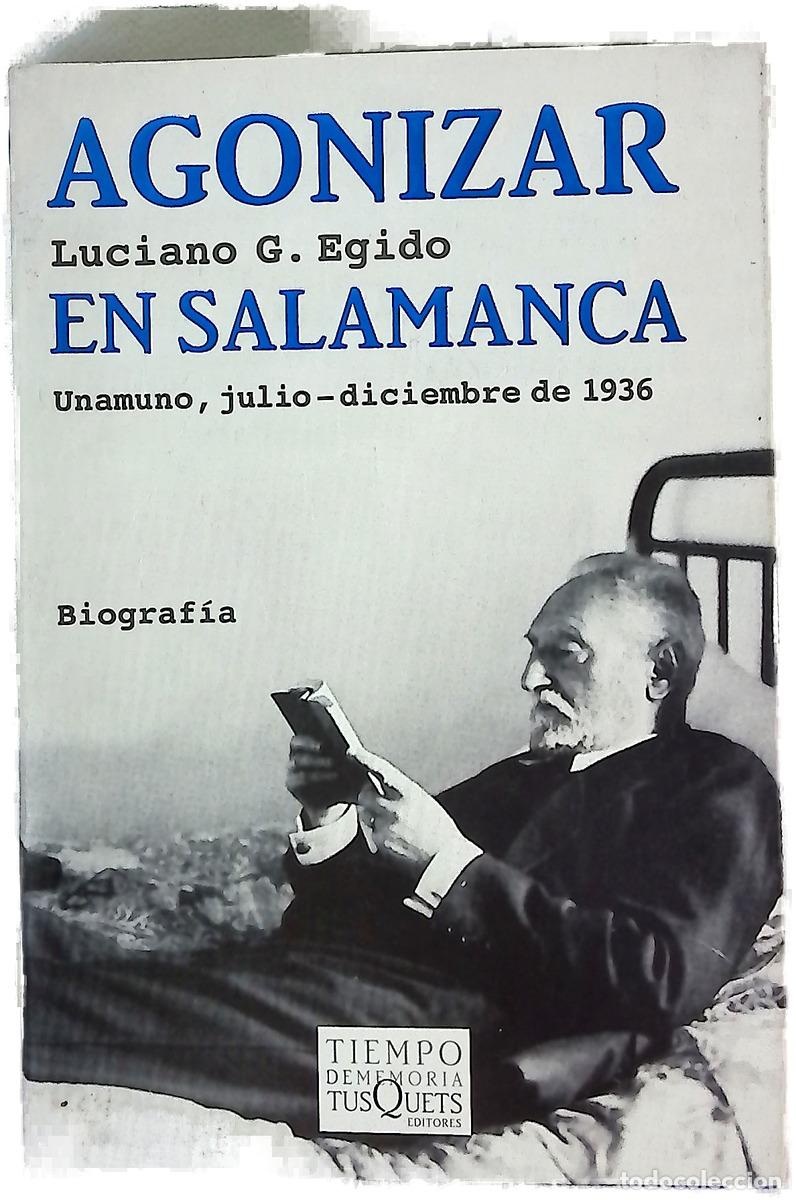 Livres: Agonizar en Salamanca Unamuno, julio-diciembre de 1936