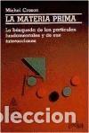 books: LA MATERIA PRIMA. LA BUSQUEDA DE LAS PART&Iacute;CULAS FUNDAMENTALES Y DE SUS INTERACCIONES. - MICHEL CROZO