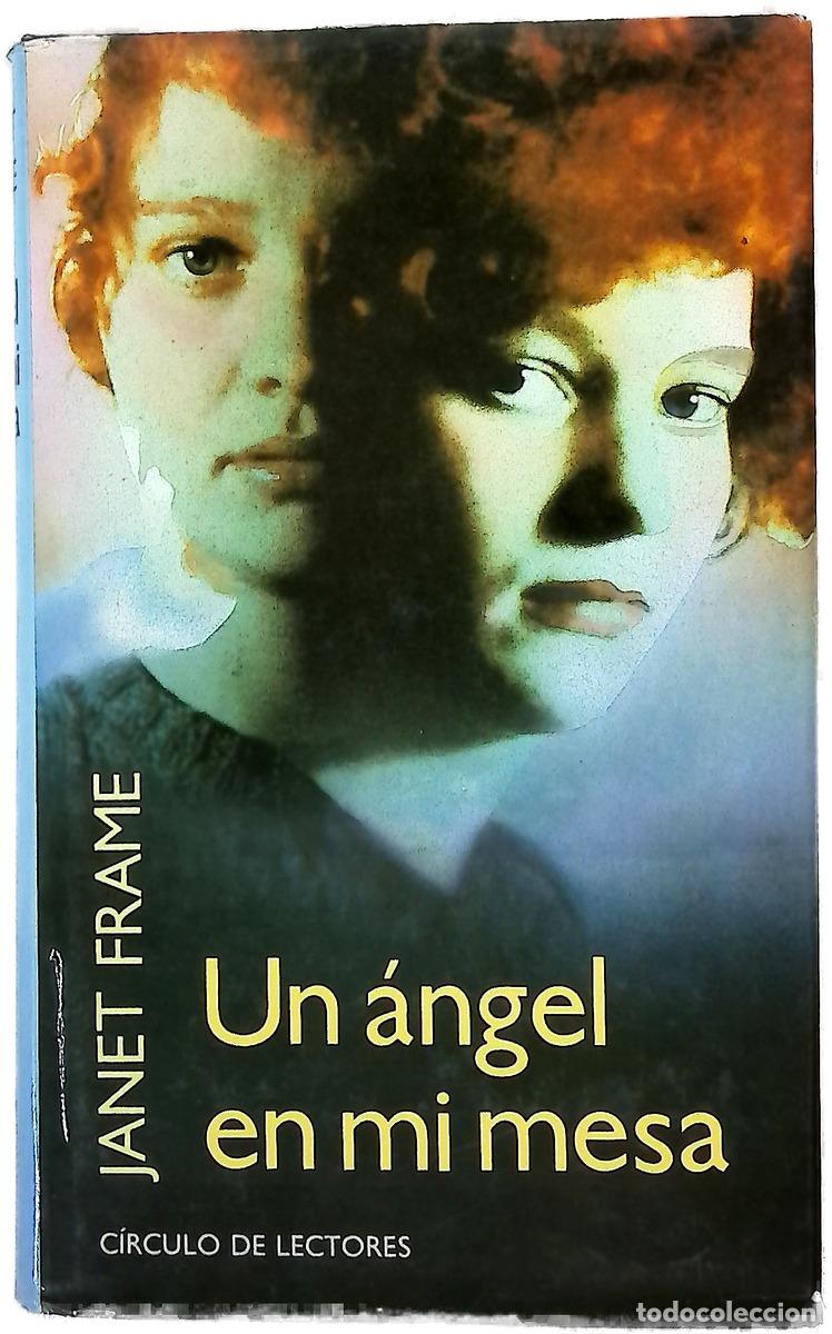 Livres: Un &aacute;ngel en mi mesa - Frame, Janet; Larraya, Juan A. G; Fuente, Ana Mar&iacute;a de la; Mateo, Elsa