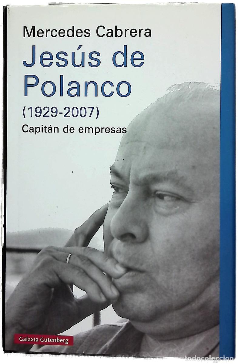 Livres: Jes&uacute;s de Polanco (1929-2007) : capit&aacute;n de empresas