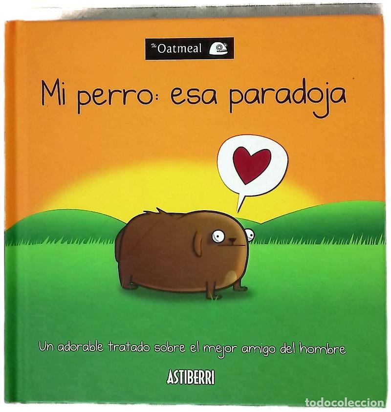 books: Mi perro, esa paradoja - The Oatmeal