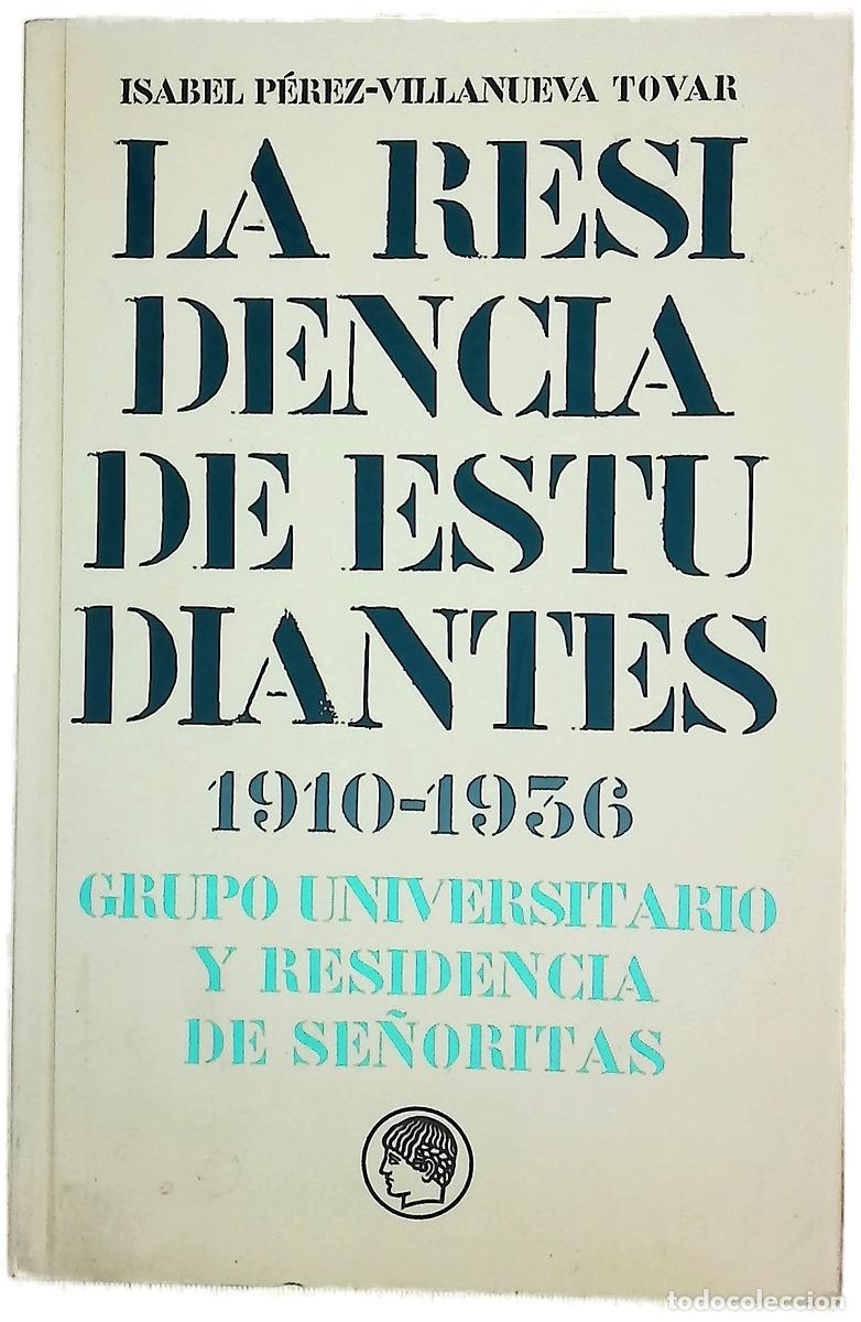 B&uuml;cher: La Residencia de Estudiantes, 1910-1936 grupo universitario y Residencia de Se&ntilde;oritas