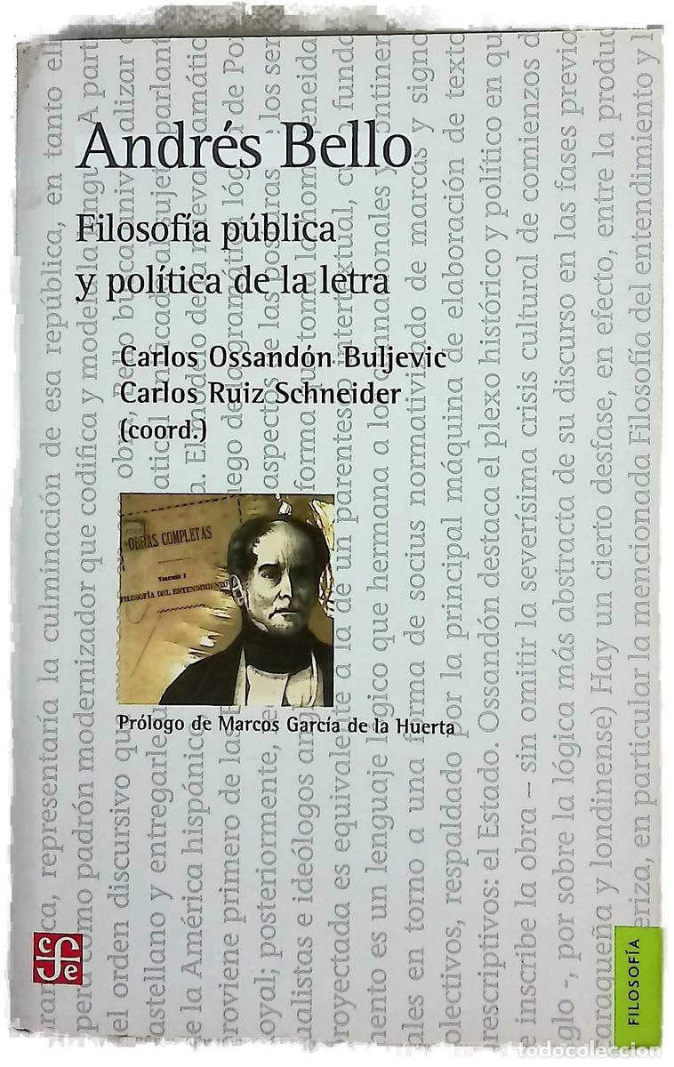 B&uuml;cher: Andr&eacute;s Bello. Filosof&iacute;a p&uacute;blica y pol&iacute;tica de la letra