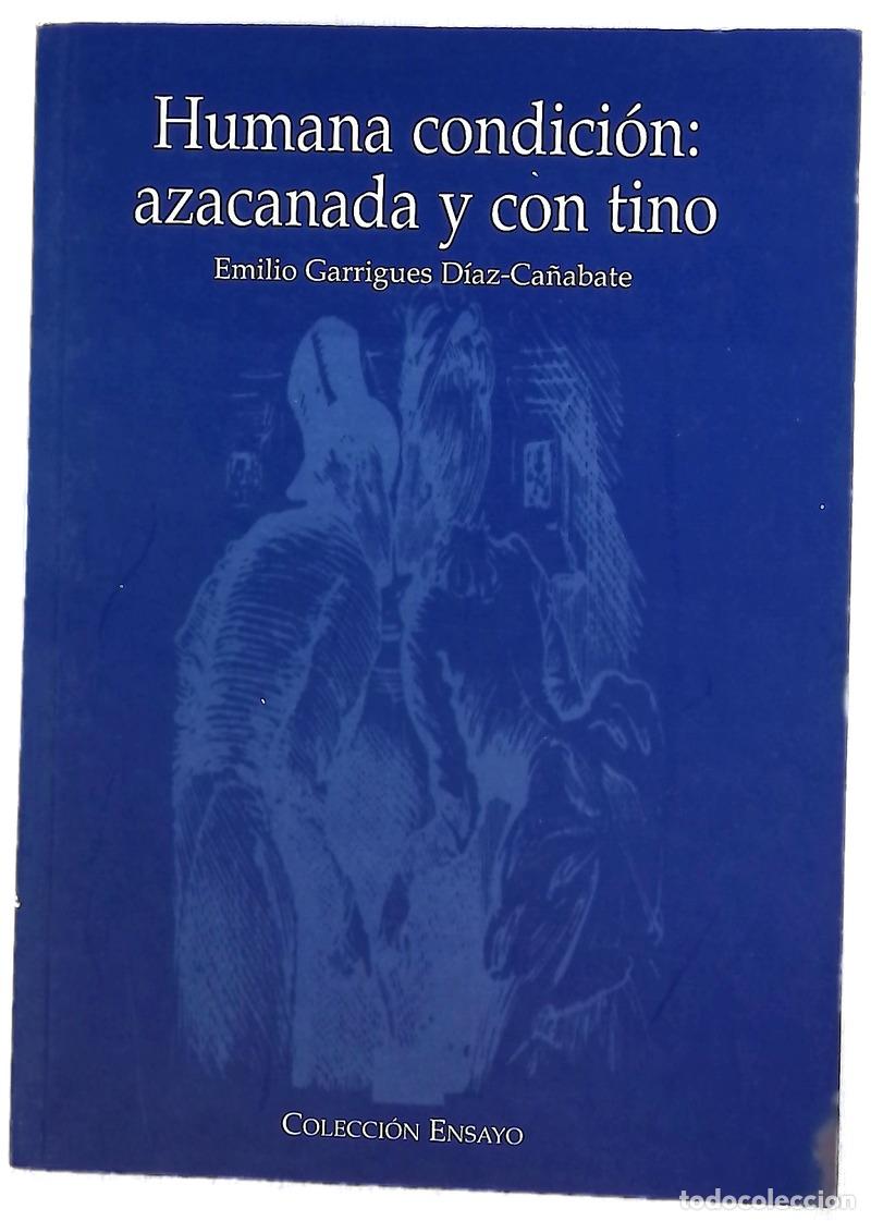 B&uuml;cher: Humana condici&oacute;n: azacanada y con tino