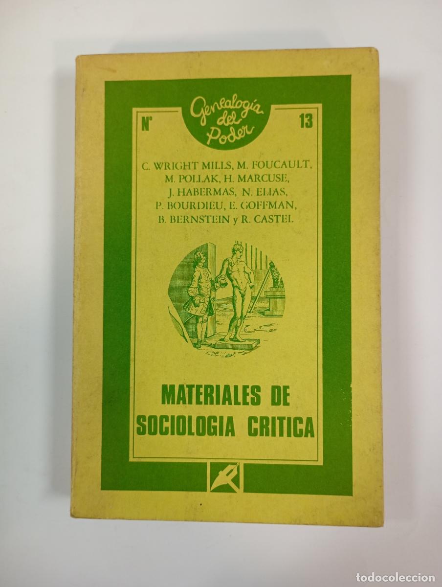 B&uuml;cher: Materiales de sociolog&iacute;a cr&iacute;tica. - C. Wright Mills. M. Foucault. M. Pollak. M. Marcuse. TDK759