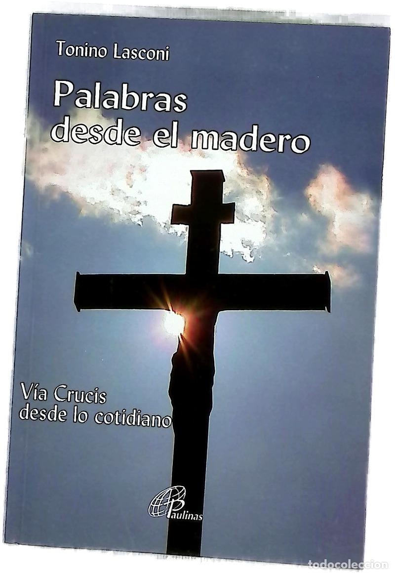 Livres: Palabras desde el madero : V&iacute;a Crucis desde lo cotidiano