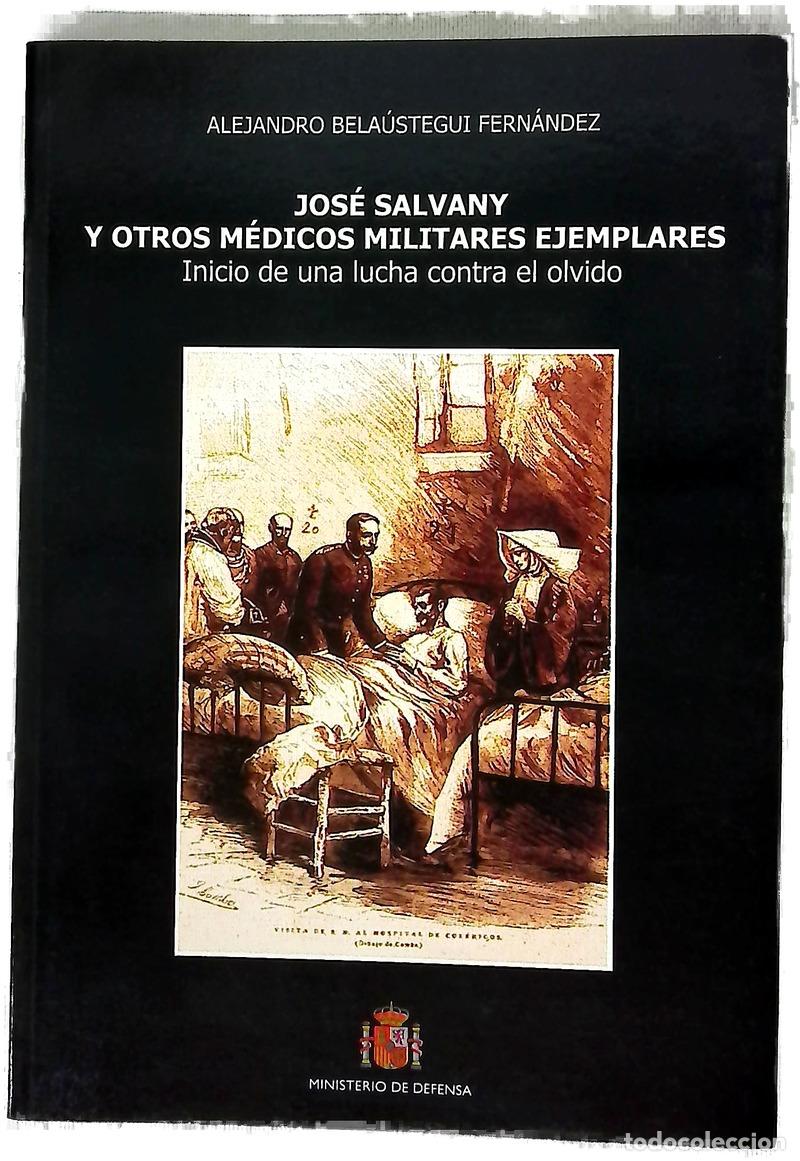 Libri di seconda mano: Jos&eacute; Salvany y otros m&eacute;dicos militares ejemplares inicio de una lucha contra el olvido