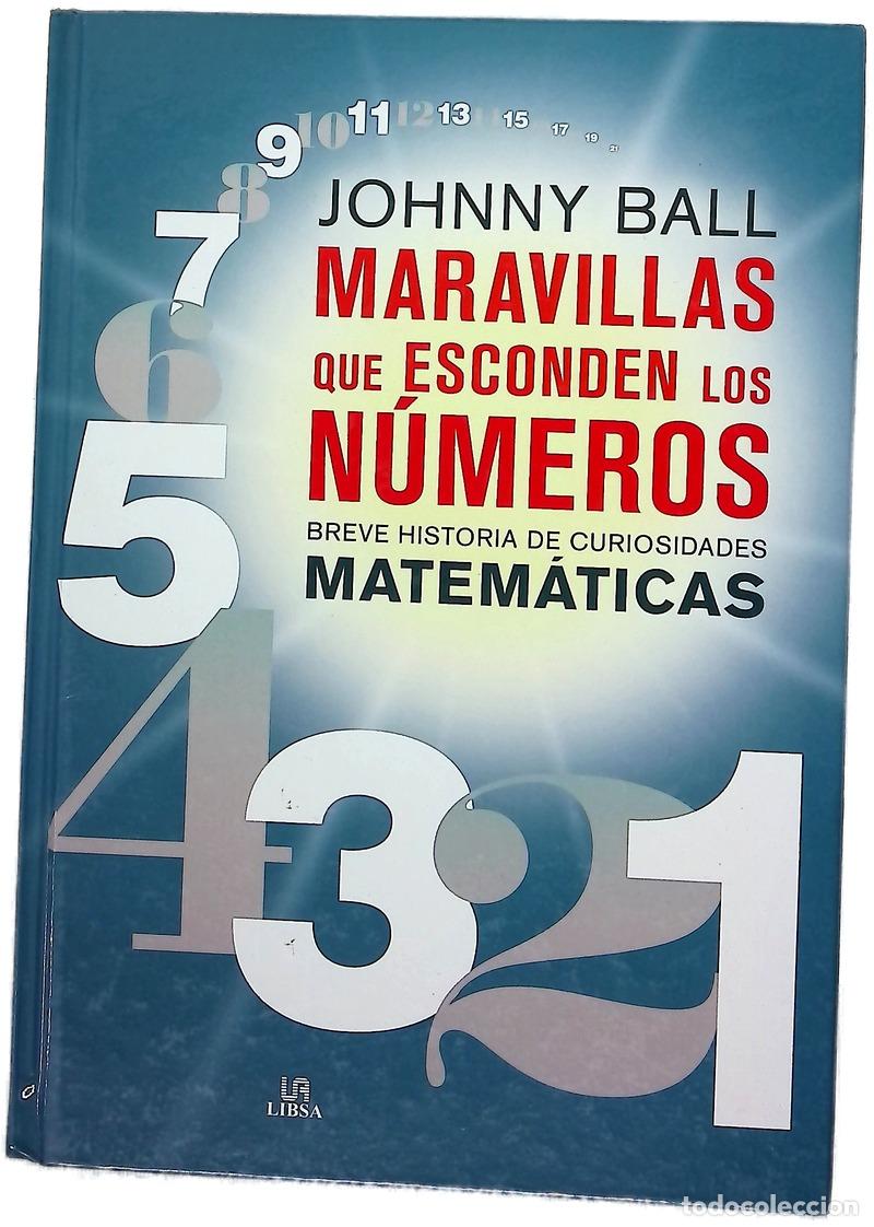 Libri di seconda mano: Maravillas que esconden los n&uacute;meros : breve historia de curiosidades matem&aacute;ticas