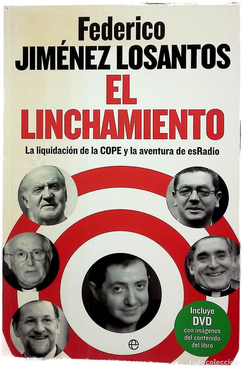 Libri di seconda mano: El linchamiento : la liquidaci&oacute;n de la COPE y la aventura de esRadio