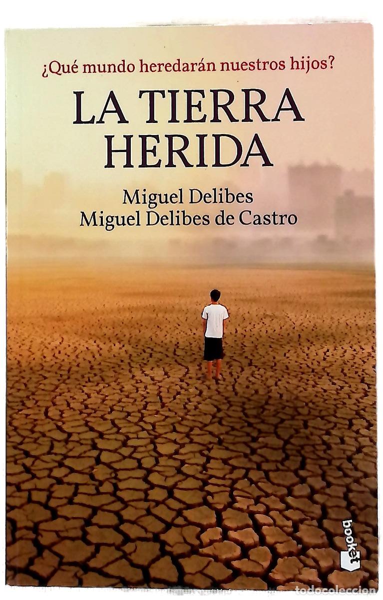 Libri di seconda mano: La tierra herida : &iquest;qu&eacute; mundo heredar&aacute;n nuestros hijos?