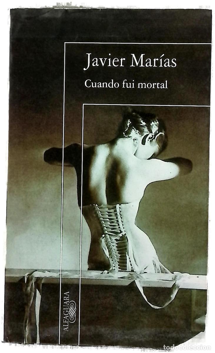Libros: Cuando fui mortal - Mar&iacute;as, Javier
