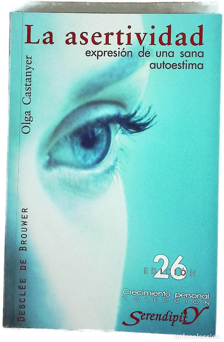 B&uuml;cher: La asertividad : expresi&oacute;n de una sana autoestima