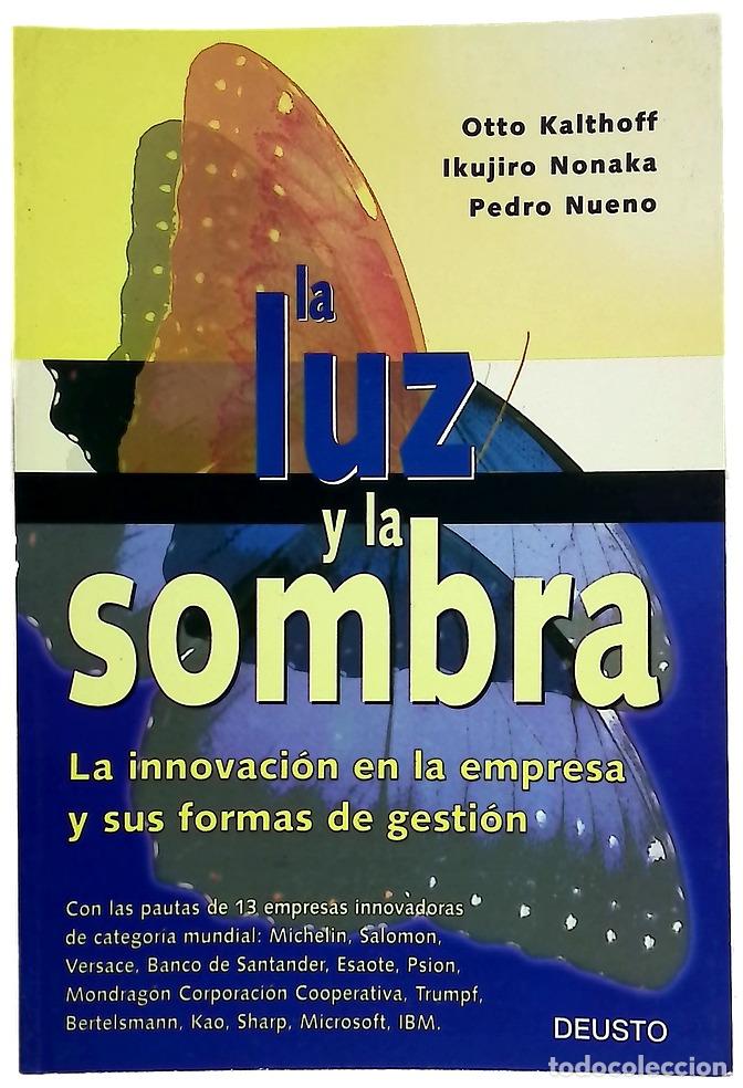 B&uuml;cher: La luz y la sombra - Kalthoff, Otto; Nonaka, Ikujiro; Nueno, Pedro