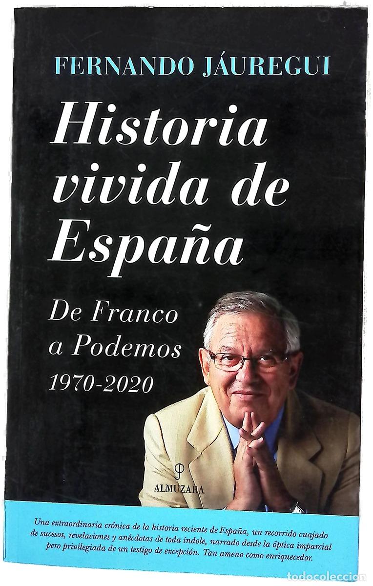 Libri di seconda mano: Historia vivida de Espa&ntilde;a : de Franco a Podemos