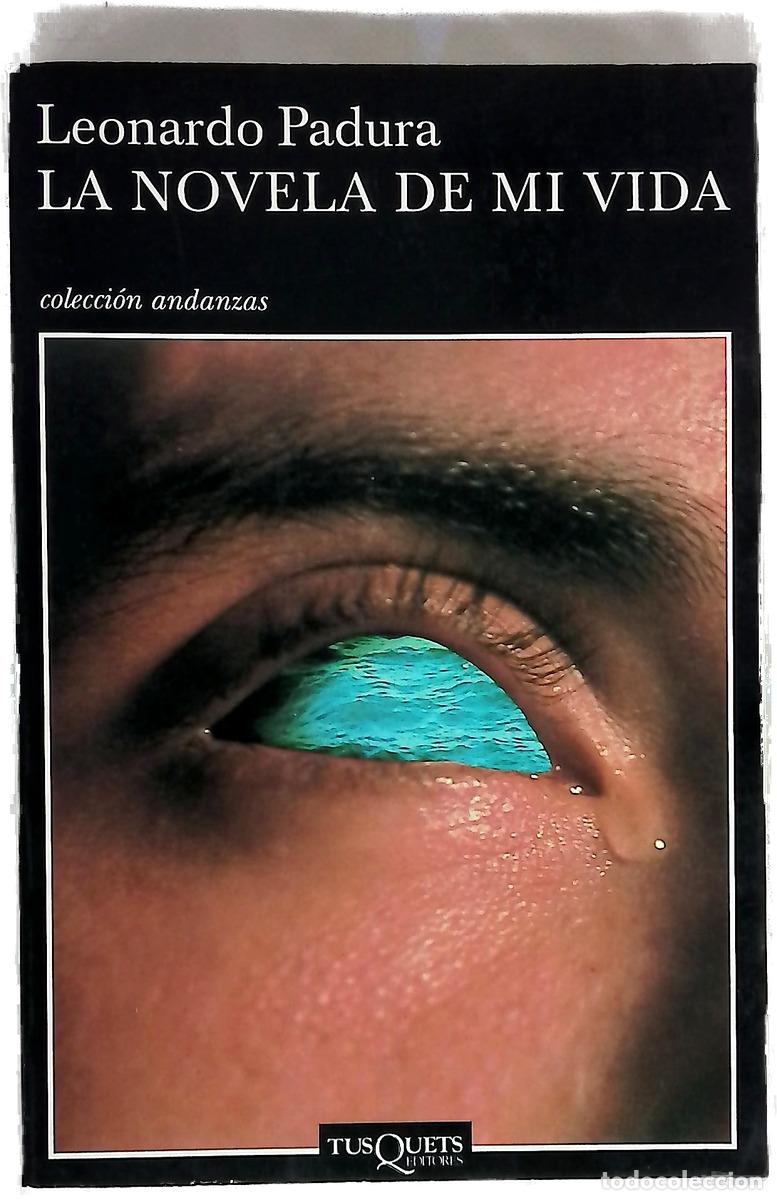 Libros: La novela de mi vida - Padura, Leonardo