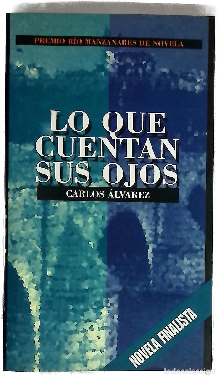 Libri di seconda mano: Lo que cuentan sus ojos - &Aacute;lvarez &Aacute;lvarez, Carlos