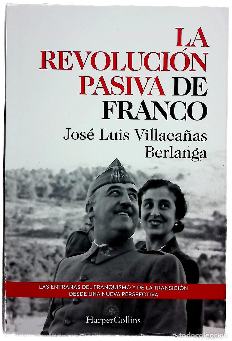 books: La revoluci&oacute;n pasiva de Franco : las entra&ntilde;as del franquismo y de la transici&oacute;n desde una nueva p...