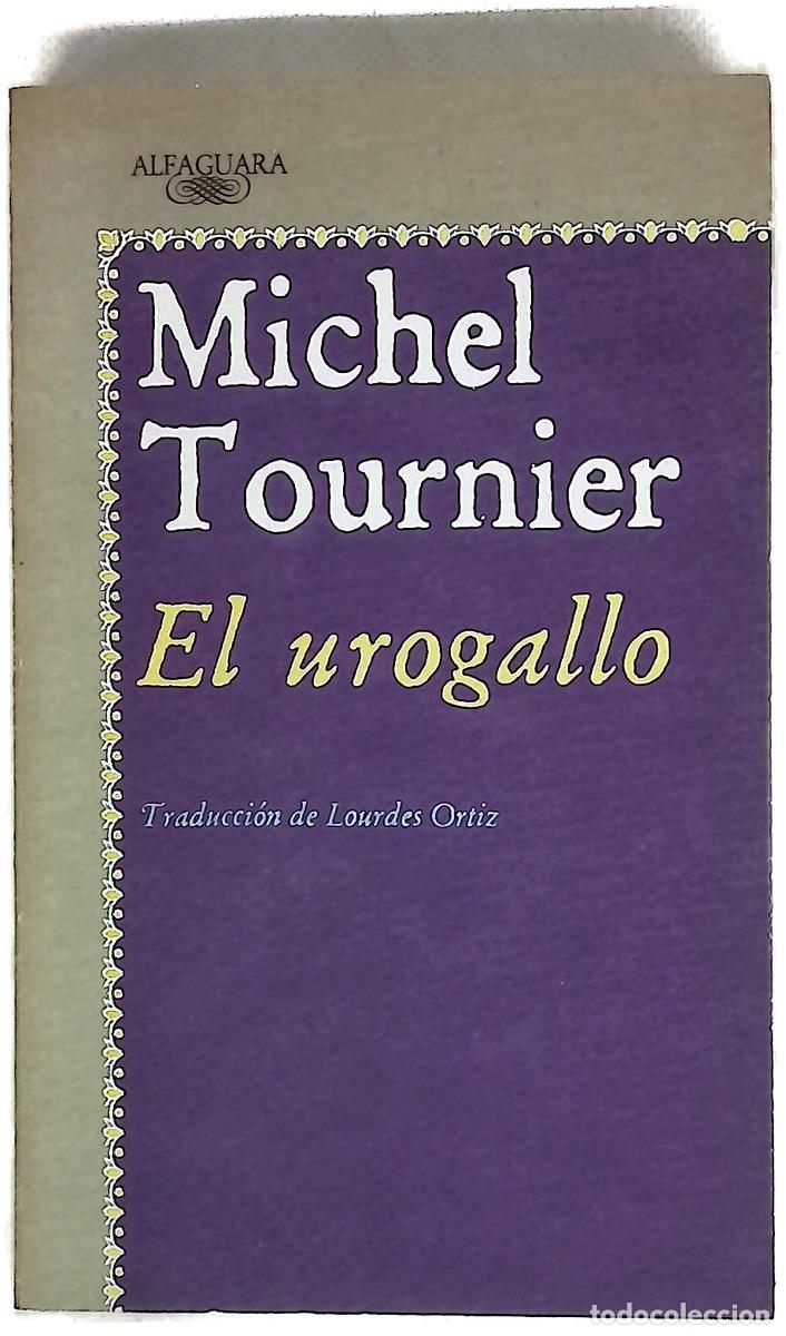Libri di seconda mano: El urogallo - Tournier, Michel; Ortiz, Lourdes