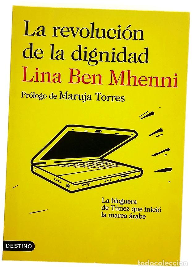 Libri di seconda mano: La revoluci&oacute;n de la dignidad : la bloguera de T&uacute;nez que inici&oacute; la marea &aacute;rabe