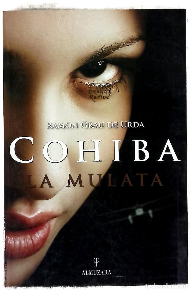 Libri di seconda mano: Cohiba la mulata - Grau de Urda, Ram&oacute;n E