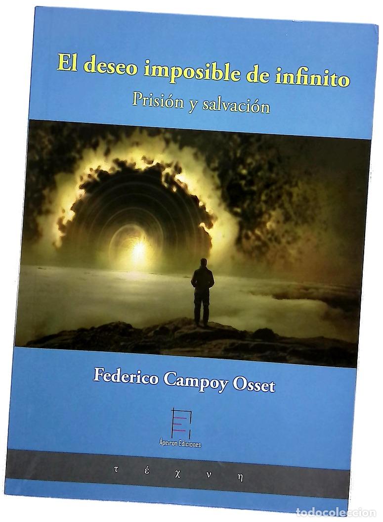 Libri di seconda mano: El deseo imposible de infinito : prisi&oacute;n y salvaci&oacute;n
