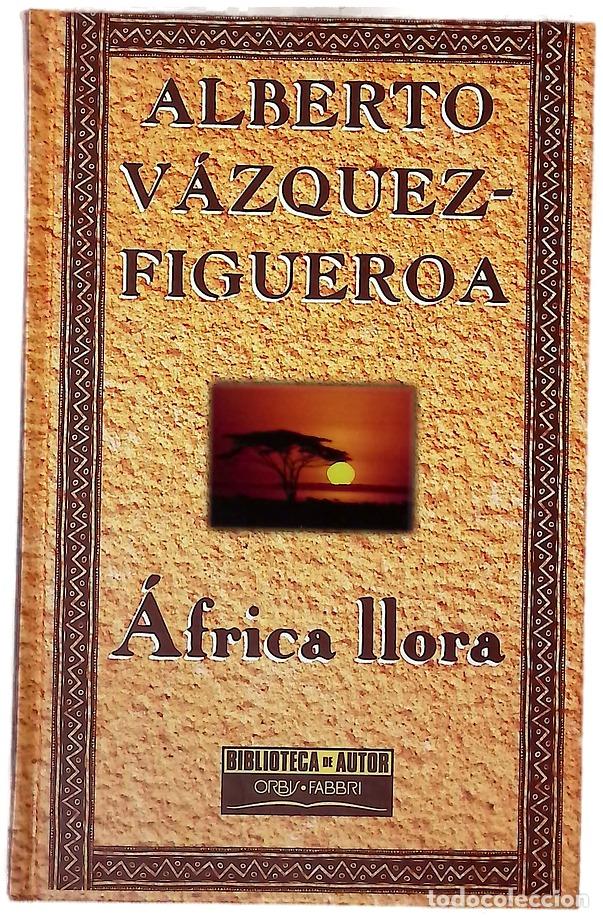 Libri di seconda mano: &Aacute;frica llora - V&aacute;zquez-Figueroa, Alberto