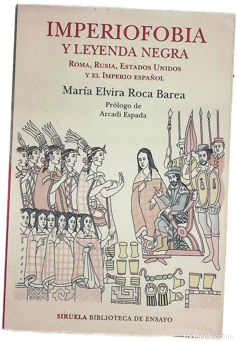 books: Imperiofobia y leyenda negra : Roma, Rusia, Estados Unidos y el Imperio espa&ntilde;ol