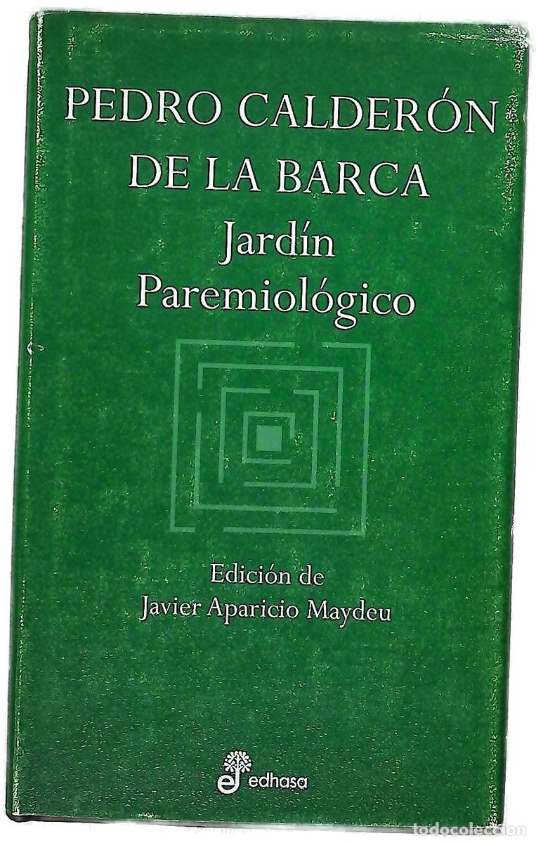 Livres: Jard&iacute;n paremiol&oacute;gico - Calder&oacute;n de la Barca, Pedro; Aparicio Maydeu, Javier