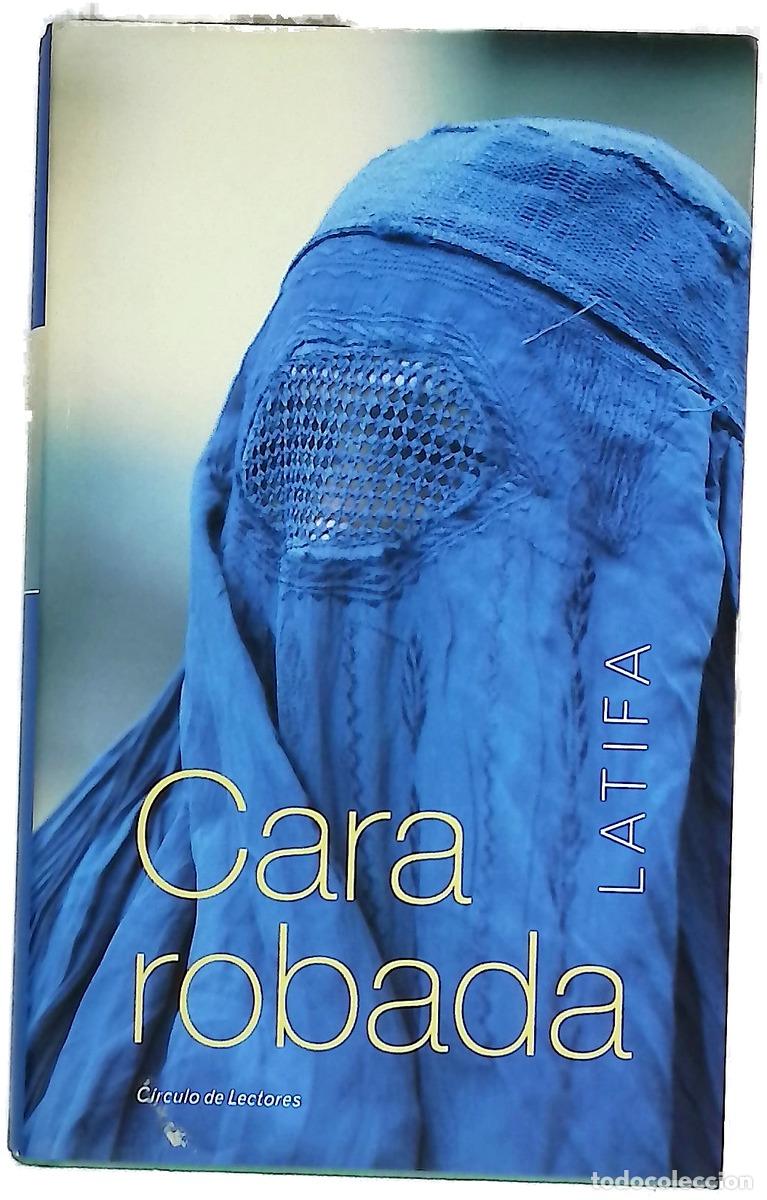 Libros: Cara robada - Latifa; Hachemi, Ch&eacute;k&eacute;ba