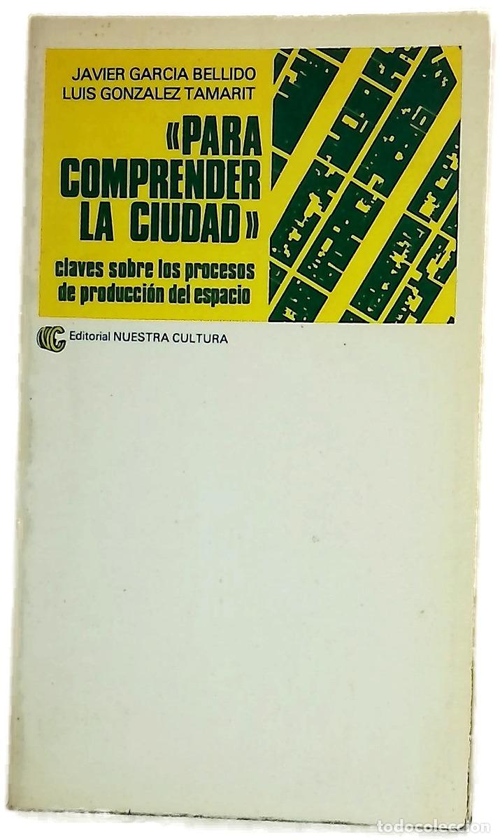 Libros: Para comprender la ciudad claves sobre los procesos de producci&oacute;n del espacio