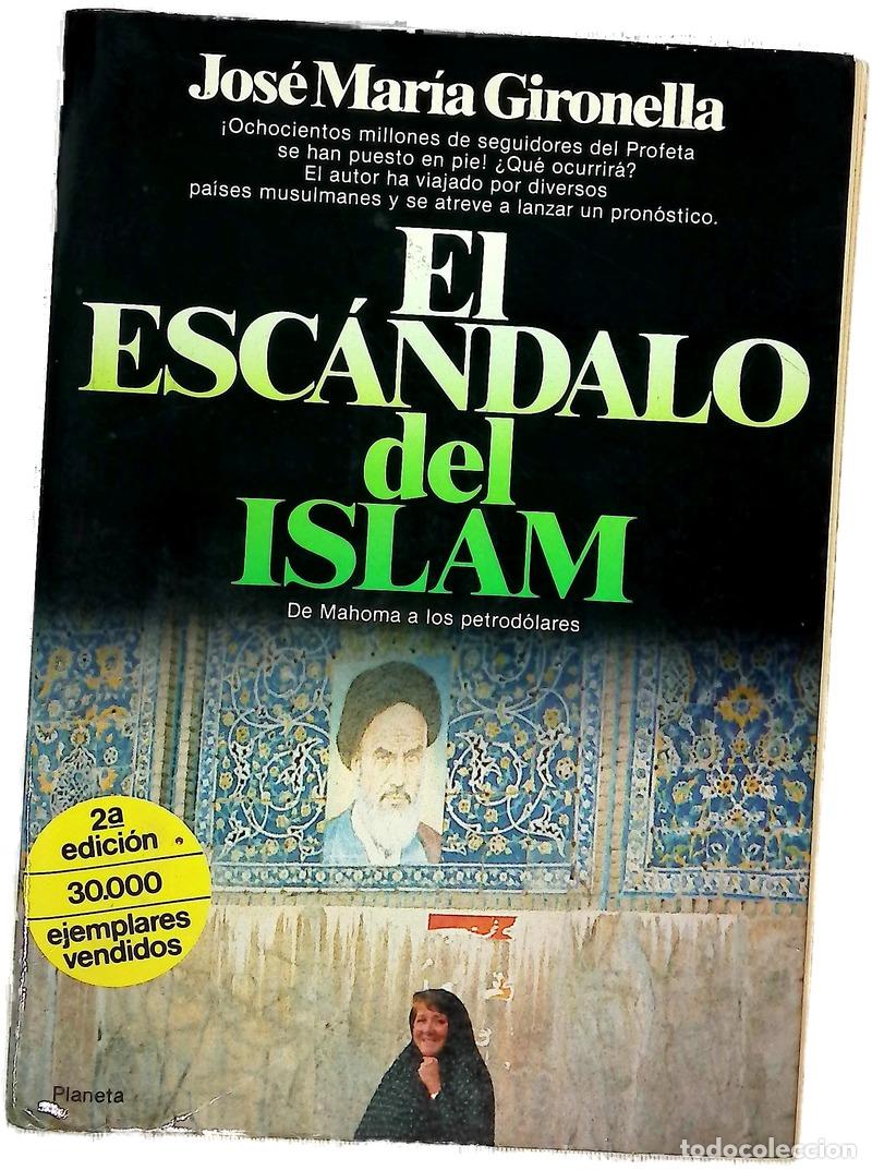 Libros: El esc&aacute;ndalo del Islam - Gironella, Jos&eacute; Mar&iacute;a