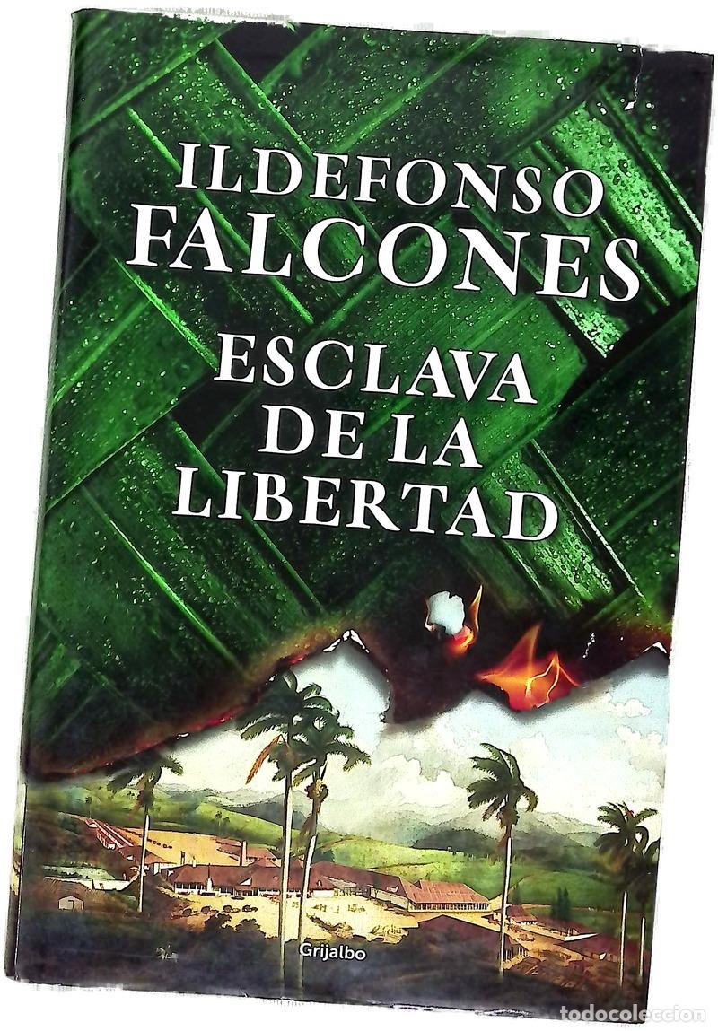 Libros: Esclava de la libertad - Falcones, Ildefonso; Medina, Pepe