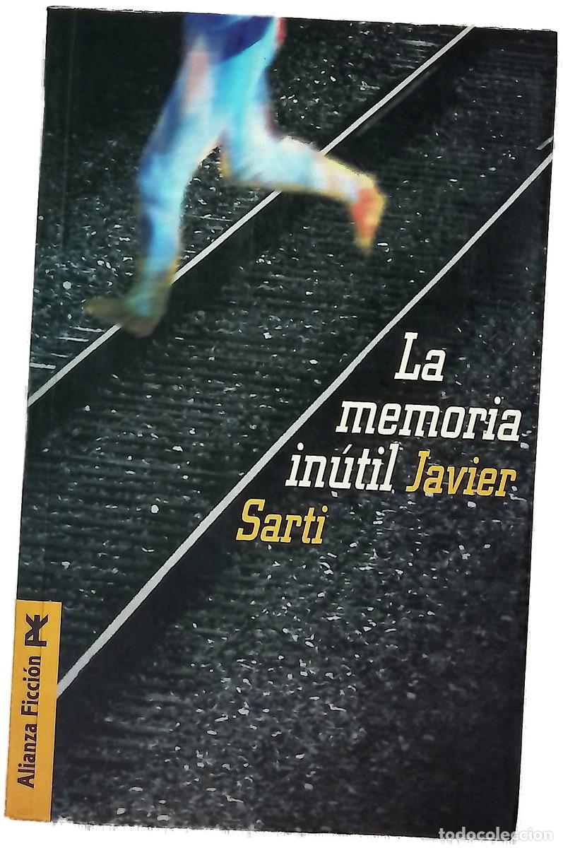 Libros: La memoria in&uacute;til - Sarti, Javier